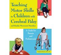 Teaching Motor Skills to Children with Cerebral Palsy & Similar Movement Disorders