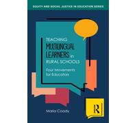 Teaching Multilingual Learners in Rural Schools : Four Movements for Educators