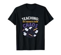 Teaching: My Favorite Form of Chaos Teacher Novelty T-Shirt