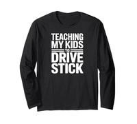 Teaching My Kids to Drive Stick Manual Transmission Long Sleeve T-Shirt