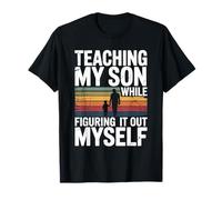Teaching My Son While Figuring It Out Myself Dad Life T-Shirt