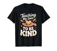 Teaching My Sons to Be Kind Kindness Dad T-Shirt
