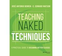 Teaching Naked Techniques: A Practical Guide to Designing Better Classes