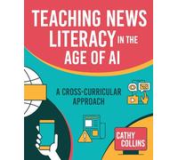Teaching News Literacy in the Age of AI: A Cross-Curricular Approach