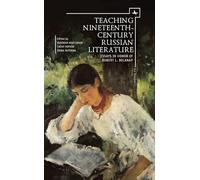 Teaching Nineteenth-Century Russian Literature: Essays in Honor of Robert L. Belknap (Ars Rossica)