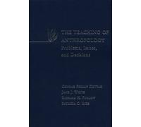 Teaching of Anthropology: Problems, Issues, and Decisions