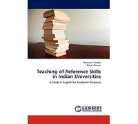 Teaching of Reference Skills in Indian Universities: A Study in English for Academic Purposes