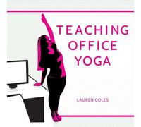 Teaching Office Yoga: Volume 1