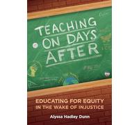 Teaching on Days After: Educating for Equity in the Wake of Injustice