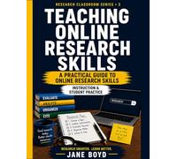 Teaching Online Research Skills:: A Clear, Practical Guide for Middle and High School Students (Research Skills Series)