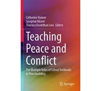 Teaching Peace and Conflict: The Multiple Roles of School Textbooks in Peacebuilding