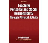 Teaching Personal and Social Responsibility Through Physical Activity