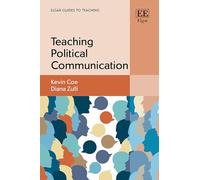 Teaching Political Communication (Elgar Guides to Teaching)