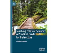 Teaching Political Science: A Practical Guide for Instructors (Political Pedagogies)