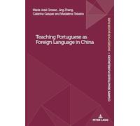 Teaching Portuguese as Foreign Language in China: 28 (Champs Didactiques Plurilingues : données pour des politiques stratégiques: "La recherche en ... savoir faire"/"Échanges de la recherche")