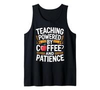 Teaching Powered by Coffee Funny Teacher Design Tank Top