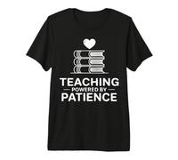 Teaching Powered by Patience Design Premium T-Shirt