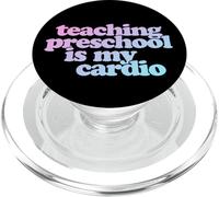 Teaching Preschool Is My Cardio PopSockets PopGrip for MagSafe