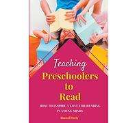 Teaching Preschoolers to Read: How to Inspire a Love for Reading in Young Minds