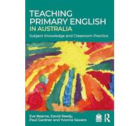 Teaching Primary English in Australia: Subject Knowledge and Classroom Practice