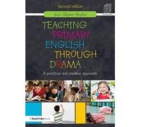 Teaching Primary English through Drama: A practical and creative Approach