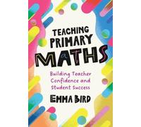 Teaching Primary Maths: Building Teacher Confidence and Student Success