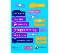 Teaching Primary Programming with Scratch Pupil Book Year 4