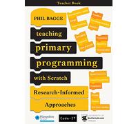 Teaching Primary Programming with Scratch Teacher Book: Research-Informed Approaches