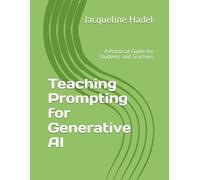 Teaching Prompting for Generative AI: A Practical Guide for Students and Teachers