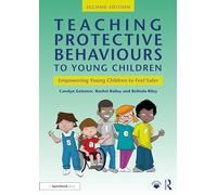Teaching Protective Behaviours to Young Children: Empowering Young Children to Feel Safer