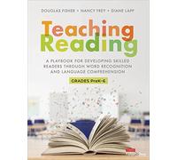 Teaching Reading: A Playbook for Developing Skilled Readers Through Word Recognition and Language Comprehension (Corwin Literacy)