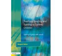 Teaching Reading and Spelling to Dyslexic Children: Getting to Grips with Words