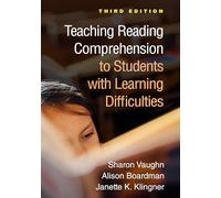 Teaching Reading Comprehension to Students with Learning Difficulties, Third Edition (The Guilford Series on Intensive Instruction)