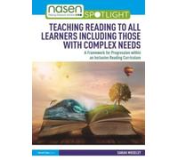Teaching Reading to All Learners Including Those with Complex Needs : A Framework for Progression within an Inclusive Reading Curriculum