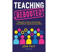Teaching Rebooted by Tait & Jon Deputy Headteacher & UK