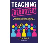 Teaching Rebooted by Tait & Jon Deputy Headteacher & UK