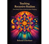 Teaching Recursive Realism: From Sticky Notes to Scale-Invariant Thinking