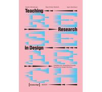 Teaching Research in Design : Guidelines for Integrating Scientific Standards in Design Education