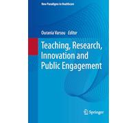 Teaching, Research, Innovation and Public Engagement (New Paradigms in Healthcare)