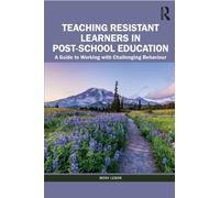 Teaching Resistant Learners in Post-School Education : A Guide to Working with Challenging Behaviour