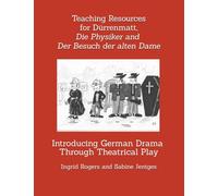 Teaching Resources for Dürrenmatt, Die Physiker and Der Besuch der alten Dame: Introducing German Drama Through Theatrical Play