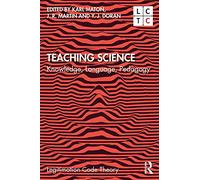 Teaching Science: Knowledge, Language, Pedagogy (Legitimation Code Theory)