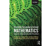 Teaching Secondary School Mathematics: Research and practice for the 21st century