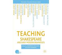 Teaching Shakespeare and Early Modern Dramatists (Teaching the New English)