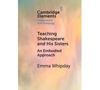 Teaching Shakespeare and His Sisters : An Embodied Approach
