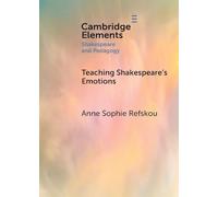 Teaching Shakespeare's Emotions (Elements in Shakespeare and Pedagogy)