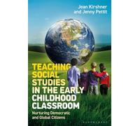 Teaching Social Studies in the Early Childhood Classroom: Nurturing Democratic and Global Citizens