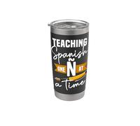 Teaching Spanish One Ñ At A Time Quote Funny Spanish Teacher Stainless Steel Insulated Tumbler