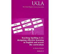 Teaching Spelling 6-11: designing effective learning in English and across the curriculum: 49 (UKLA Minibooks)