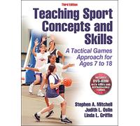 Teaching Sport Concepts and Skills: A Tactical Games Approach for Ages 7 to 18